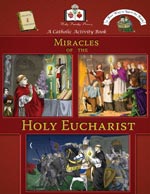 Click here for more information on the 'Miracles of the Holy Eucharist' Activity Book.