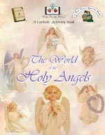 Click here for more information on 'The World of the Holy Angels' Activity Book.